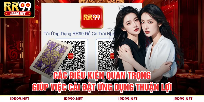 Các điều kiện quan trọng giúp việc cài đặt ứng dụng thuận lợi